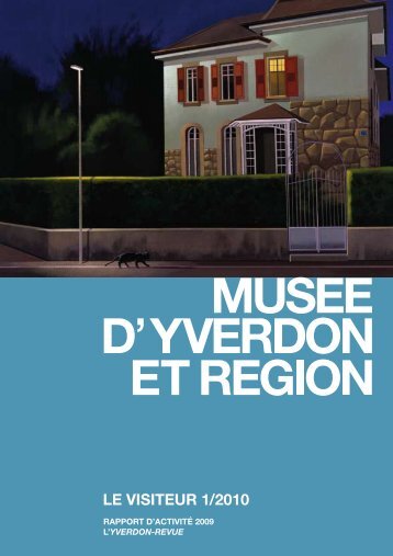 LE VISITEUR 1/2010 (format PDF) - MusÃ©e d'Yverdon et rÃ©gion