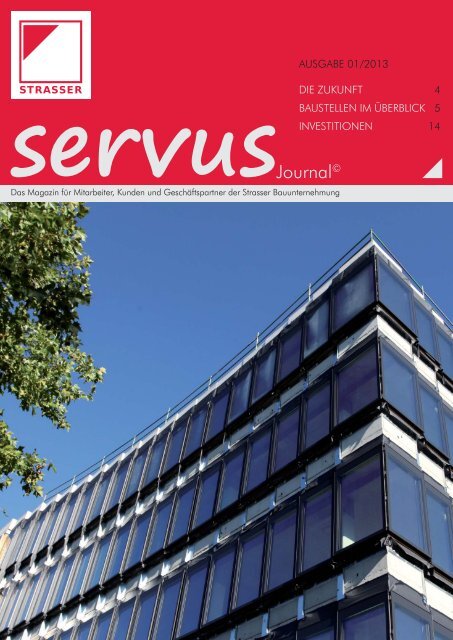 und Sie sehen unsere 1. Ausgabe des STRASSER Servus Journals.