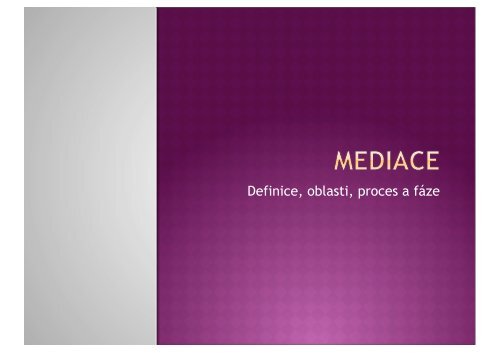 mediace (definice, oblasti, proces a fÃƒÂ¡ze)