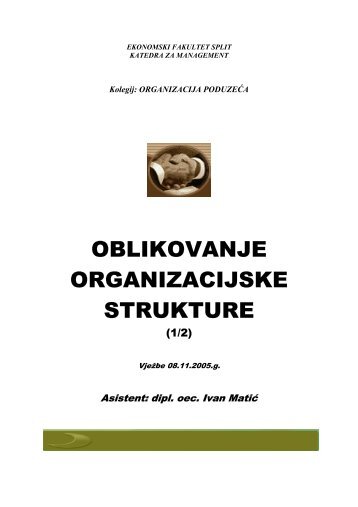 OBLIKOVANJE ORGANIZACIJSKE STRUKTURE - Ekonomski Fakultet