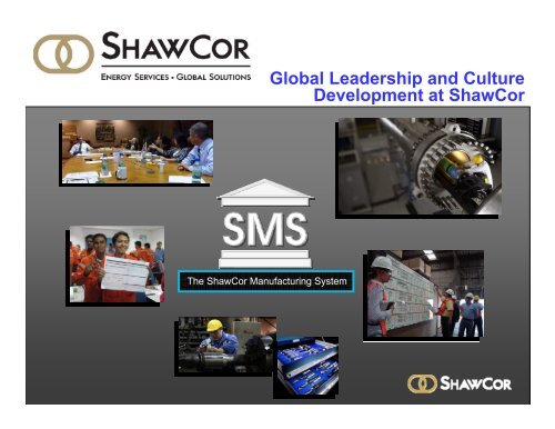 The ShawCor Manufacturing System