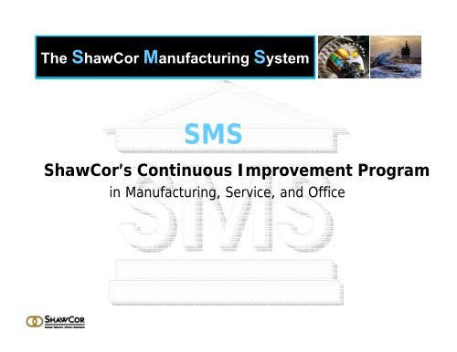 The ShawCor Manufacturing System