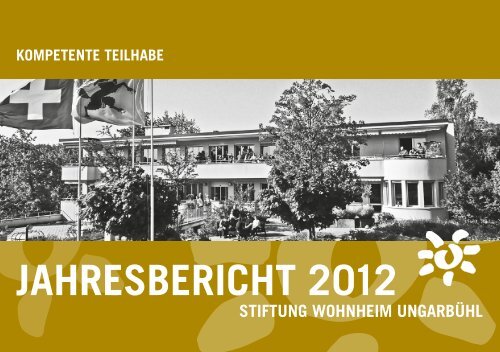 Jahresbericht 2012 als PDF (1.5 MB) - Stiftung Wohnheim Ungarbühl