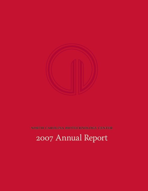 2007 Annual Report - North Carolina Biotechnology Center