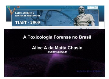 A Toxicologia Forense no Brasil Alice A da Matta Chasin - Palestras ...