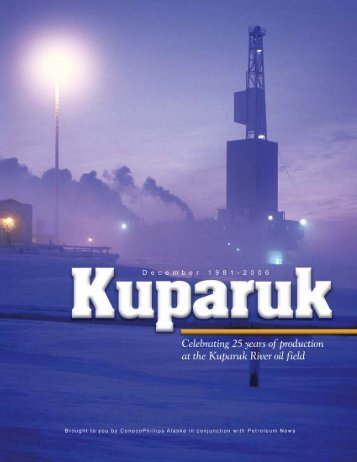 Celebrating 25 Years Of Production At The Kuparuk - for Petroleum ...