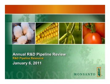 Annual R&D Pipeline Review January 6, 2011 -  Monsanto