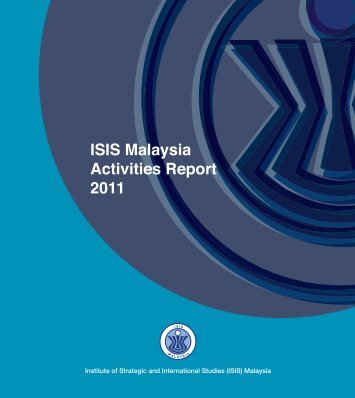 ISIS Activities Report (2011) - ISIS Malaysia