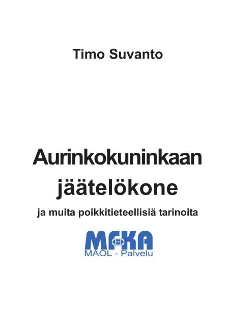 Aurinkokuninkaan jÃ¤Ã¤telÃ¶kone - Nikkemedia.fi