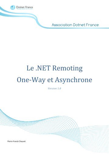 Le .NET Remoting One-Way et Asynchrone - Dotnet-France