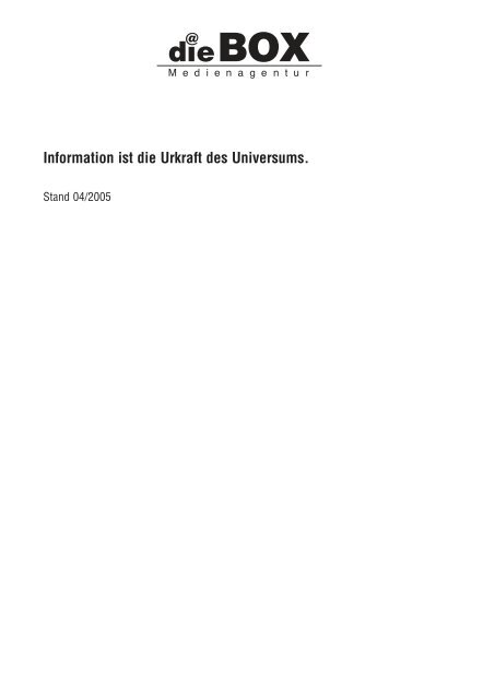 Information ist die Urkraft des Universums. - die BOX Medienagentur ...