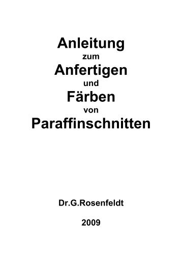 Anleitung zum Anfertigen und Färben von von Paraffinschnitten