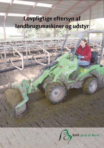 Lovpligtige eftersyn af landbrugsmaskiner og ... - BAR - jord til bord.