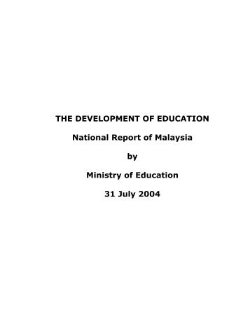 THE DEVELOPMENT OF EDUCATION National Report of Malaysia ...