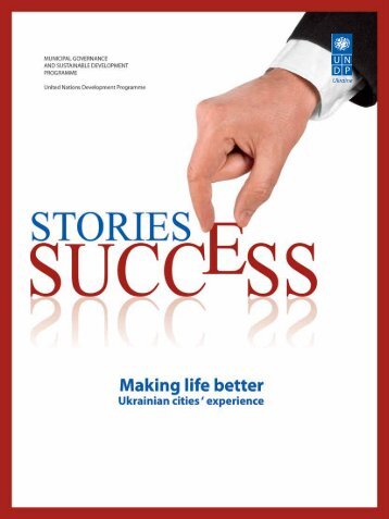 Success Stories. Making Life Better. Ukrainian ... - UNDP in Ukraine