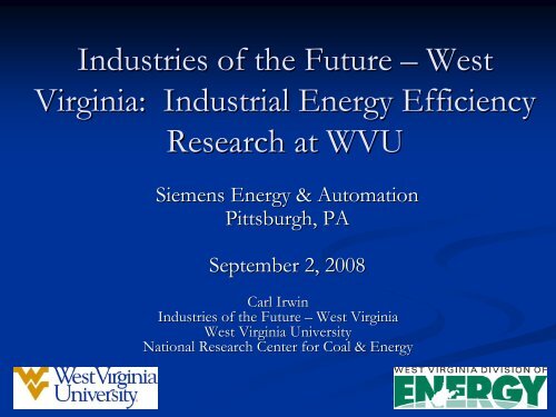 WV: Industrial Energy Efficiency Research at WVU - Industries of the ...