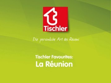 Tischler Favourites La Réunion