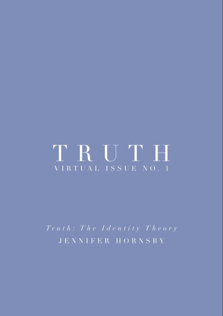 JENNIFER HORNSBY VIRTUAL ISSUE NO. 1 Truth: The Identity ...