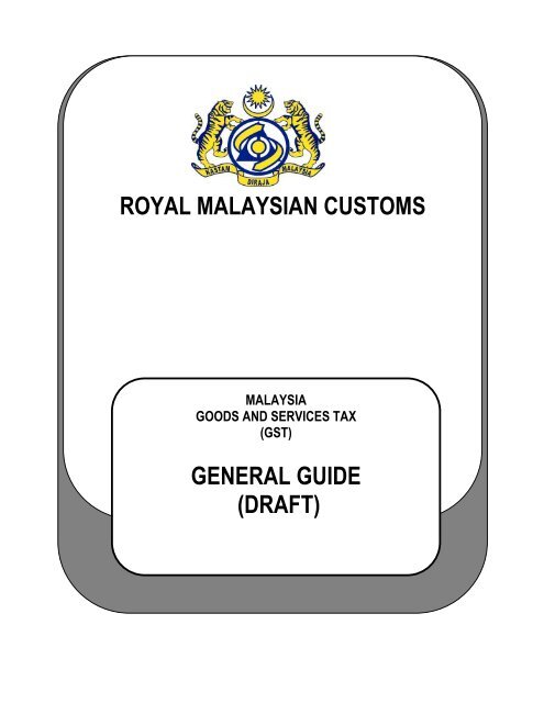 Royal Malaysian Customs General Guide Draft Gst