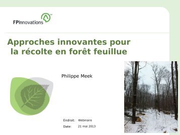 Approches innovantes pour la rÃ©colte de forÃªts feuillues, Philippe ...