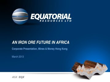 Corporate Presentation, Mines & Money Hong Kong - Equatorial ...