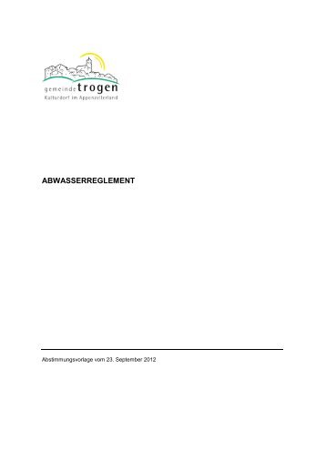 Abwasserreglement [PDF, 280 KB] - Gemeinde Trogen