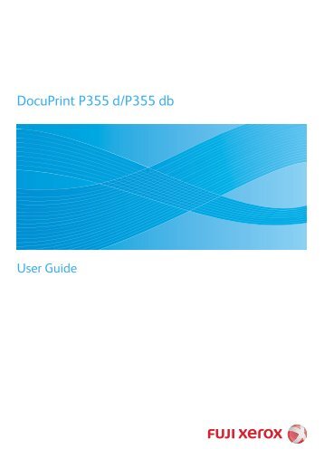 DocuPrint P355 d User Manual - Fuji Xerox Printers