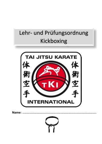 Lehr- und Prüfungsordnung Kickboxing - TKI Tai Jitsu Karate ...