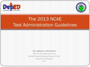 The 2012 NCAE Test Administration Guidelines - DepEd Naga City