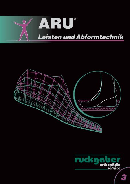 ARULeisten und Abformtechnik - ruckgaber - orthopädie service