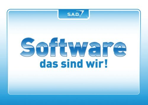 S.A.D. – Ein Name Der Für Sicherheit, Zuverlässigkeit