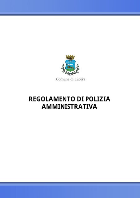 REGOLAMENTO DI POLIZIA AMMINISTRATIVA - Comune di Lucera