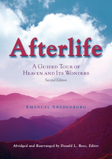 Afterlife: A Guided Tour of Heaven and Its Wonders - Swedenborg ...