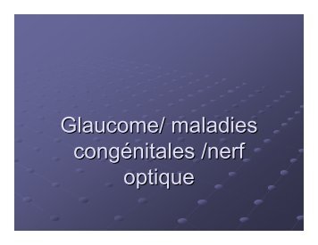 Glaucome/ maladies congÃ©nitales /nerf optique