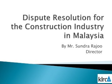 Dispute Resolution for the Construction Industry in ... - IPBA 2012