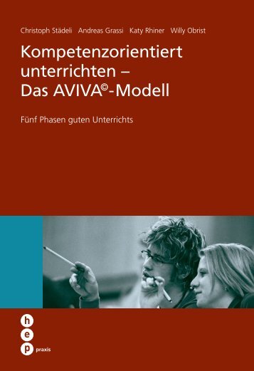 Kompetenzorientiert unterrichten â Das AVIVAÂ©-Modell - hep Verlag