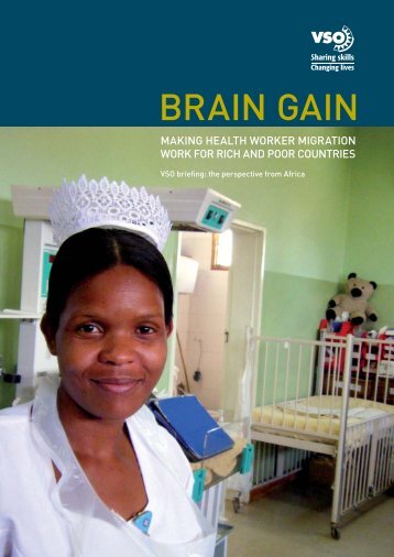 Brain Gain: Making Health Worker Migration Work for Rich ... - VSO