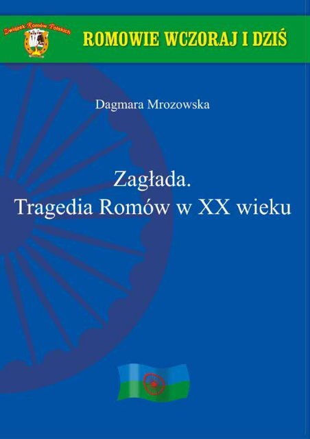 ZagÅada. Tragedia RomÃ³w w XX wieku - ZwiÄzek RomÃ³w Polskich ...