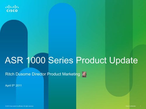 ASR 1000 Series Product Update - Cisco Knowledge Network