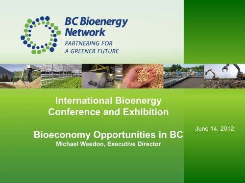 Michael Weedon: Bioeconomy Opportunities in BC - International ...