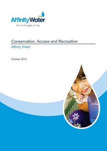 Conservation, Access and Recreation Report 2012 - Affinity Water