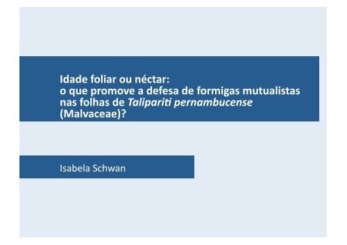 o que promove a defesa de formigas mutualistas nas