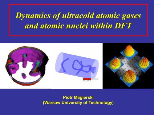 Dynamics of ultracold atomic gases and atomic nuclei within DFT