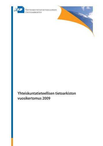 Vuosikertomus 2009 - Yhteiskuntatieteellinen tietoarkisto