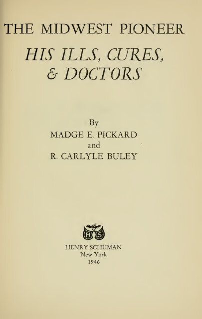 The Midwest pioneer, his ills, cures, & doctors - University Library ...