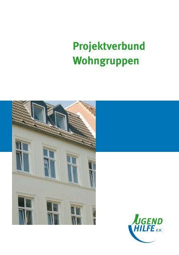 BroschÃ¼re Projektverbund Wohngruppen - Jugendhilfe eV