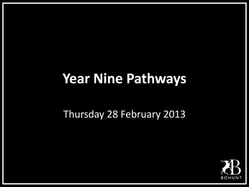 Year Nine Pathways Parents 2013 - Bohunt School