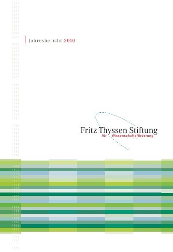 Jahresbericht 2010 - Fritz Thyssen Stiftung