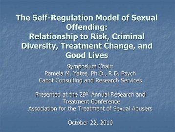 The Self-Regulation Model of Sexual Offending - Association for the ...
