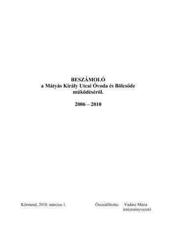 BESZÁMOLÓ a Mátyás Király Utcai Óvoda és Bölcsőde ... - Körmend